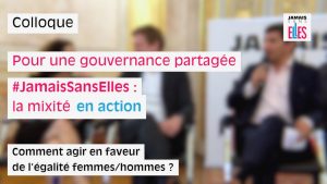 Table ronde : « Comment agir en faveur de l’égalité femmes/hommes ? » Colloque #JamaisSansElles