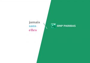 Enquête d’impact : #JamaisSansElles BNP Paribas